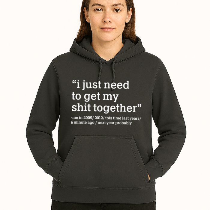 Funny New Year I Just Need to Get My Shit Together Hoodie