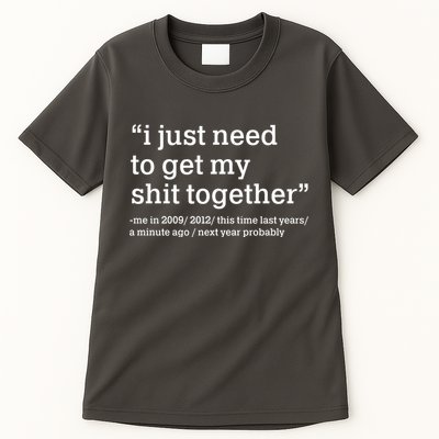 Funny New Year I Just Need to Get My Shit Together Tall T-Shirt