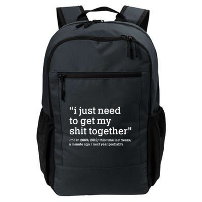 Funny New Year I Just Need to Get My Shit Together Daily Commute Backpack