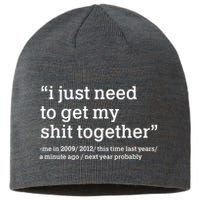 Funny New Year I Just Need to Get My Shit Together Sustainable Beanie