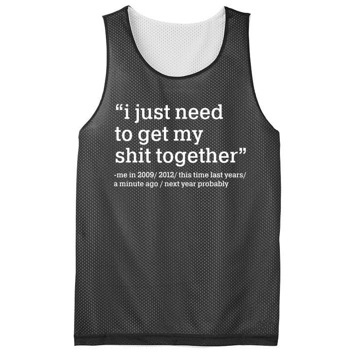 Funny New Year I Just Need to Get My Shit Together Mesh Reversible Basketball Jersey Tank