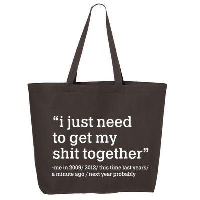 Funny New Year I Just Need to Get My Shit Together 25L Jumbo Tote