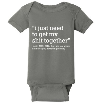 Funny New Year I Just Need to Get My Shit Together Baby Bodysuit