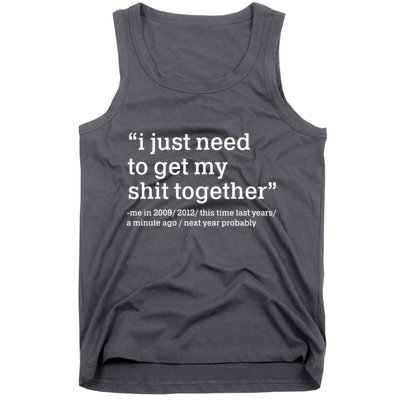 Funny New Year I Just Need to Get My Shit Together Tank Top