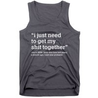 Funny New Year I Just Need to Get My Shit Together Tank Top