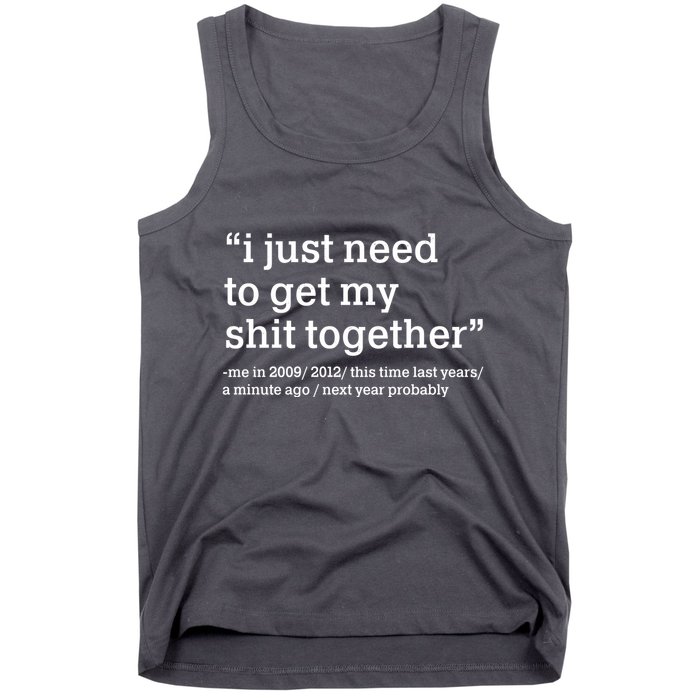 Funny New Year I Just Need to Get My Shit Together Tank Top