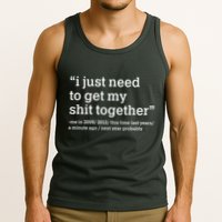 Funny New Year I Just Need to Get My Shit Together Tank Top