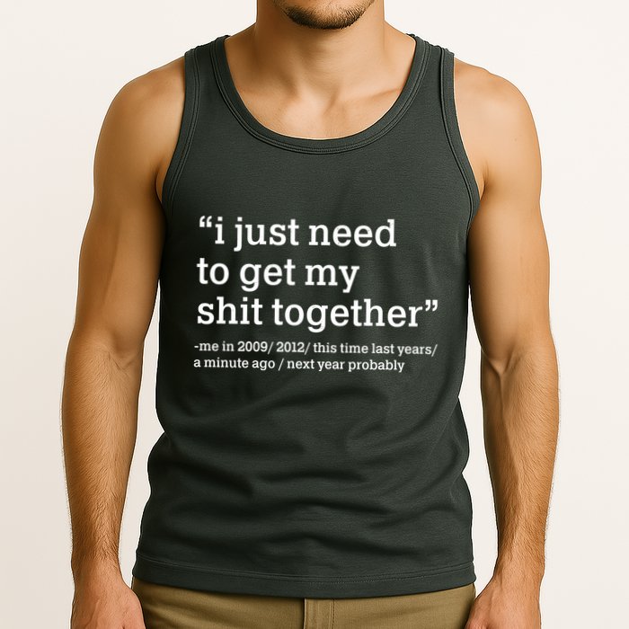 Funny New Year I Just Need to Get My Shit Together Tank Top
