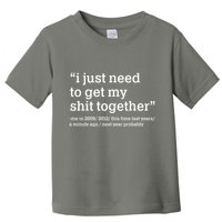 Funny New Year I Just Need to Get My Shit Together Toddler T-Shirt