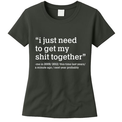 Funny New Year I Just Need to Get My Shit Together Womens T-Shirt