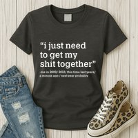 Funny New Year I Just Need to Get My Shit Together Womens T-Shirt