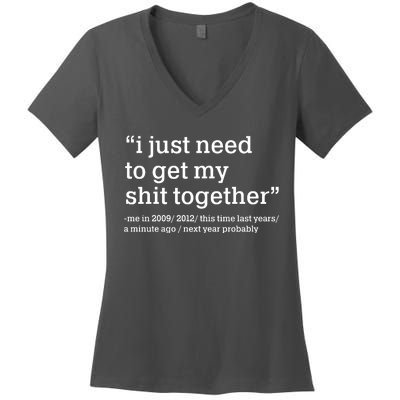 Funny New Year I Just Need to Get My Shit Together Women's V-Neck T-Shirt