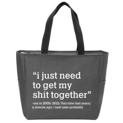 Funny New Year I Just Need to Get My Shit Together Zip Tote Bag