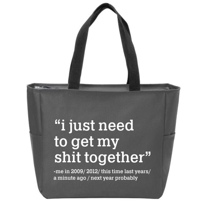 Funny New Year I Just Need to Get My Shit Together Zip Tote Bag