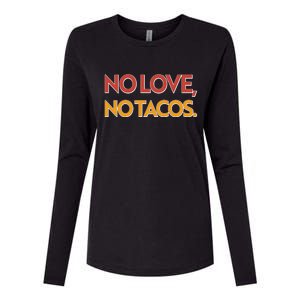 Funny No Love, No Tacos Womens Cotton Relaxed Long Sleeve T-Shirt