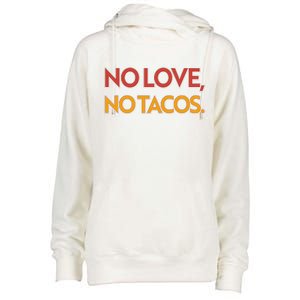 Funny No Love, No Tacos Womens Funnel Neck Pullover Hood