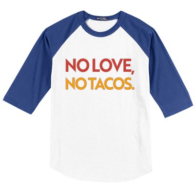 Funny No Love, No Tacos Baseball Sleeve Shirt