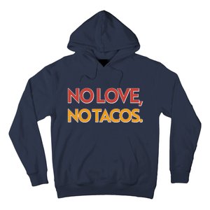 Funny No Love, No Tacos Hoodie