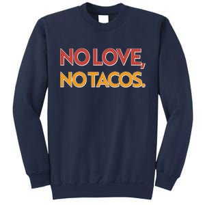 Funny No Love, No Tacos Sweatshirt