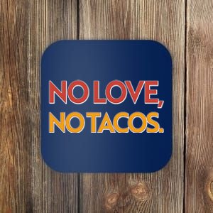 Funny No Love, No Tacos Coaster