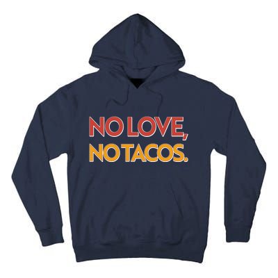 Funny No Love, No Tacos Tall Hoodie