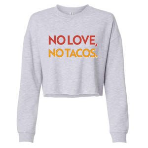 Funny No Love, No Tacos Cropped Pullover Crew