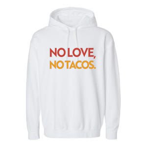 Funny No Love, No Tacos Garment-Dyed Fleece Hoodie