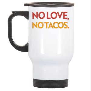 Funny No Love, No Tacos Stainless Steel Travel Mug