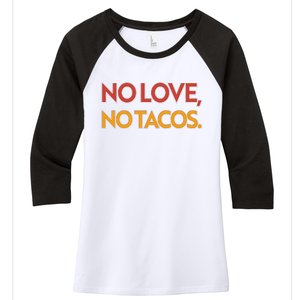 Funny No Love, No Tacos Women's Tri-Blend 3/4-Sleeve Raglan Shirt