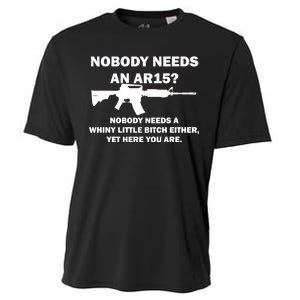 Funny Nobody Needs An AR15? Nobody Needs Whiny Little Cooling Performance Crew T-Shirt