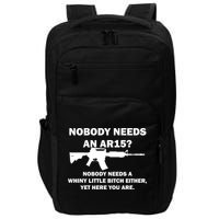 Funny Nobody Needs An AR15? Nobody Needs Whiny Little Impact Tech Backpack