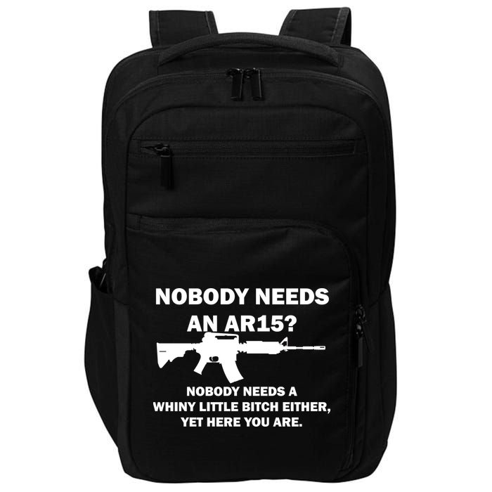 Funny Nobody Needs An AR15? Nobody Needs Whiny Little Impact Tech Backpack