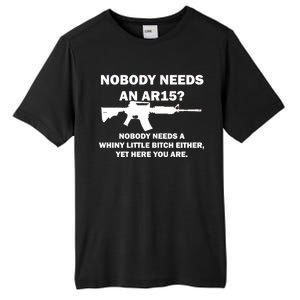 Funny Nobody Needs An AR15? Nobody Needs Whiny Little Tall Fusion ChromaSoft Performance T-Shirt