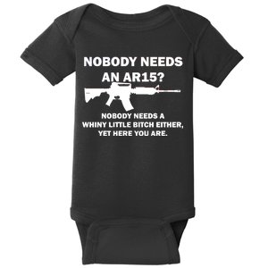 Funny Nobody Needs An AR15? Nobody Needs Whiny Little Baby Bodysuit