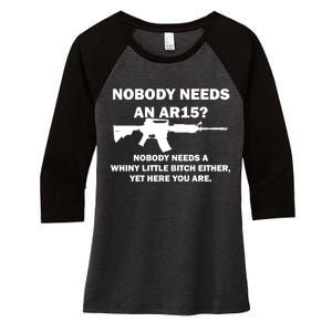 Funny Nobody Needs An AR15? Nobody Needs Whiny Little Women's Tri-Blend 3/4-Sleeve Raglan Shirt