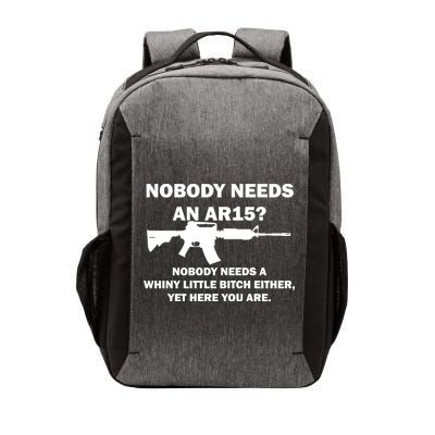 Funny Nobody Needs An AR15? Nobody Needs Whiny Little Vector Backpack