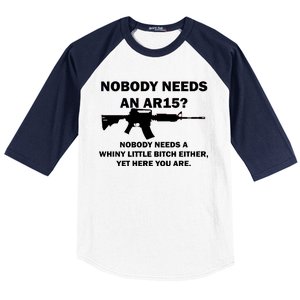 Funny Nobody Needs An AR15? Nobody Needs Whiny Little Baseball Sleeve Shirt