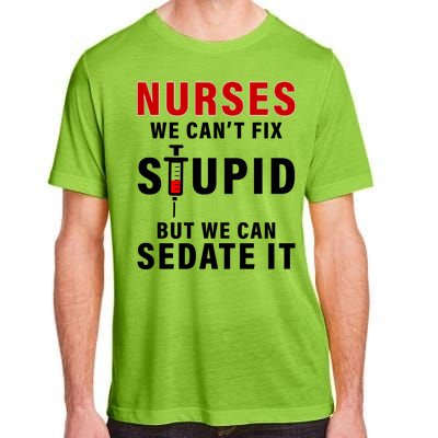 Funny Nurse Can't Fix Stupid Adult ChromaSoft Performance T-Shirt