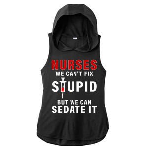 Funny Nurse Can't Fix Stupid Ladies PosiCharge Tri-Blend Wicking Draft Hoodie Tank