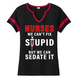 Funny Nurse Can't Fix Stupid Ladies Halftime Notch Neck Tee