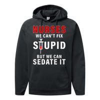 Funny Nurse Can't Fix Stupid Performance Fleece Hoodie