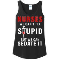 Funny Nurse Can't Fix Stupid Ladies Essential Tank