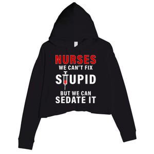 Funny Nurse Can't Fix Stupid Crop Fleece Hoodie