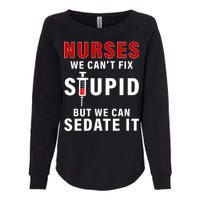 Funny Nurse Can't Fix Stupid Womens California Wash Sweatshirt