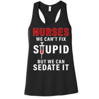 Funny Nurse Can't Fix Stupid Women's Racerback Tank