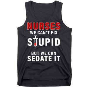 Funny Nurse Can't Fix Stupid Tank Top