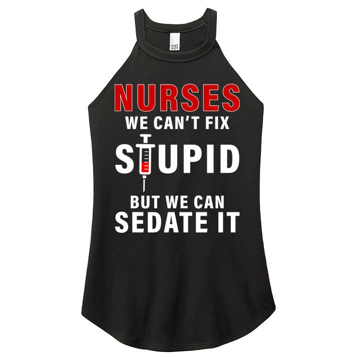 Funny Nurse Can't Fix Stupid Women's Perfect Tri Rocker Tank