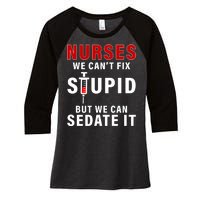 Funny Nurse Can't Fix Stupid Women's Tri-Blend 3/4-Sleeve Raglan Shirt