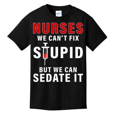 Funny Nurse Can't Fix Stupid Kids T-Shirt