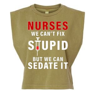 Funny Nurse Can't Fix Stupid Garment-Dyed Women's Muscle Tee